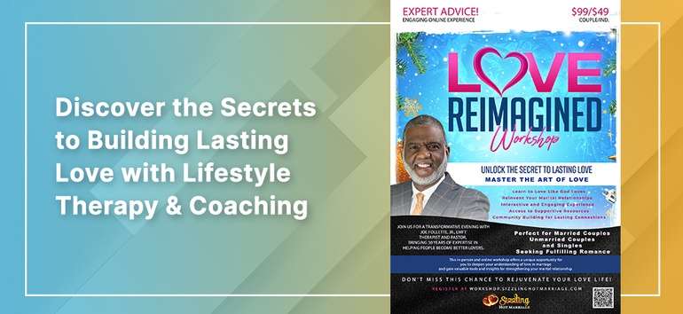 Discover the Secrets to Building Lasting Love with Lifestyle Therapy & Coaching